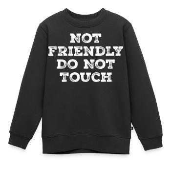 Not friendly do not touch - Kids Premium Organic Sweatshirt - black - Front - AI Model Kid Female (0cm)