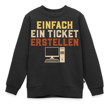 Informatik EINFACH EIN TICKET ERSTELLEN Lustig - Kinder Premium Organic Sweatshirt - Schwarz - Vorne - AI Model Kid Female (0cm)