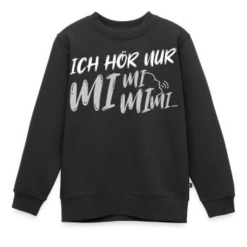 Ich hör nur mi mi mi - Kinder Premium Organic Sweatshirt - Schwarz - Vorne - AI Model Kid Female (0cm)