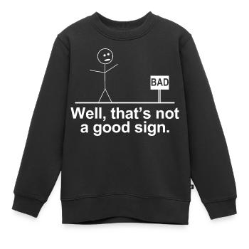 Nun, das ist kein gutes Zeichen, lustiger Strichmann - Kinder Premium Organic Sweatshirt - Schwarz - Vorne - AI Model Kid Female (0cm)