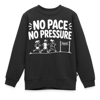 No Pace No Pressure - Kids Premium Organic Sweatshirt - black - Front - AI Model Kid Female (0cm)