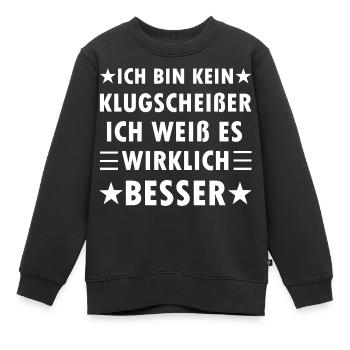 Ich bin kein Klugscheißer ich weiß alles besser - Kinder Premium Organic Sweatshirt - Schwarz - Vorne - AI Model Kid Female (0cm)