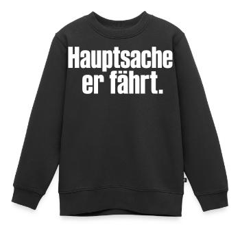 Hauptsache er fährt Spruch Auto Tuning Humor - Kinder Premium Organic Sweatshirt - Schwarz - Vorne - AI Model Kid Female (0cm)
