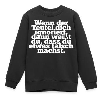 Teufel Shirt Damen Glauben Spruch Lustig - Kinder Premium Organic Sweatshirt - Schwarz - Vorne - AI Model Kid Female (0cm)
