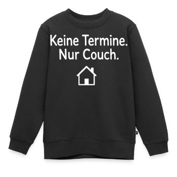 Keine Termine Nur Couch Geschenk für Couchpotatoes - Kinder Premium Organic Sweatshirt - Schwarz - Vorne - AI Model Kid Female (0cm)