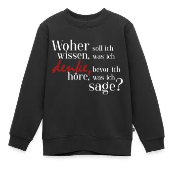 Woher soll ich wissen, was ich denke? - Kinder Premium Organic Sweatshirt - Schwarz - Vorne - AI Model Kid Female (0cm)
