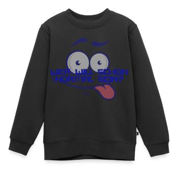 Wer Will Schon Normal Sein - Kinder Premium Organic Sweatshirt - Schwarz - Vorne - AI Model Kid Female (0cm)