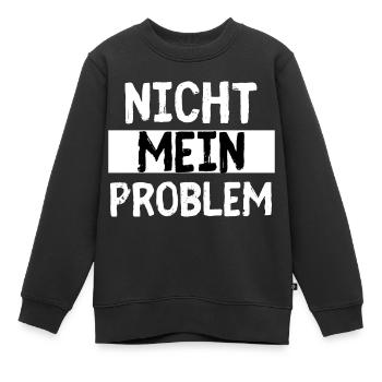 Nicht Mein Problem - Kinder Premium Organic Sweatshirt - Schwarz - Vorne - AI Model Kid Female (0cm)
