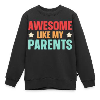 Großartig wie meine Eltern - Kinder Premium Organic Sweatshirt - Schwarz - Vorne - AI Model Kid Female (0cm)