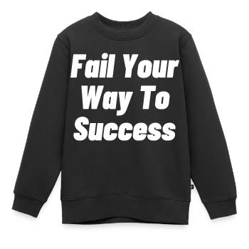 Fail Your Way To Success - Kids Premium Organic Sweatshirt - black - Front - AI Model Kid Female (0cm)