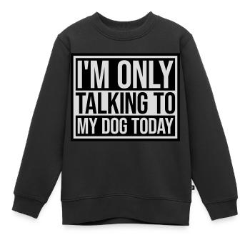 only talking to dog - Kids Premium Organic Sweatshirt - black - Front - AI Model Kid Female (0cm)