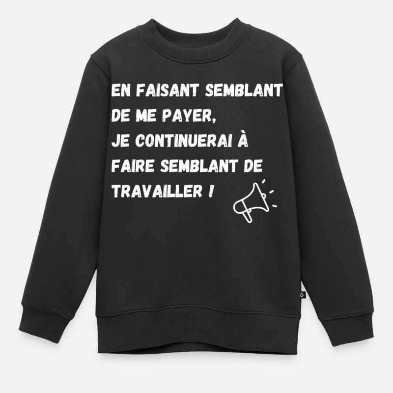 semblant de payer, semblant de travailler - Sweat Premium enfant bio - noir