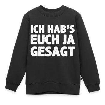 I told you so - Kids Premium Organic Sweatshirt - black - Front - AI Model Kid Female (0cm)