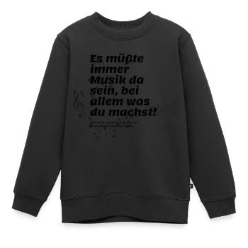 Es müßte immer Musik da sein - Kinder Premium Organic Sweatshirt - Schwarz - Vorne - AI Model Kid Female (0cm)