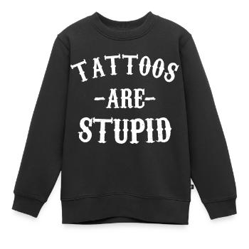 Tattoos are Stupid - Kids Premium Organic Sweatshirt - black - Front - AI Model Kid Female (0cm)