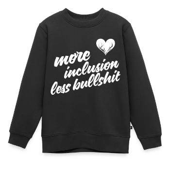 Plus d’inclusion, moins de conneries - Sweat Premium enfant bio - noir - Devant - AI Model Kid Female (0cm)