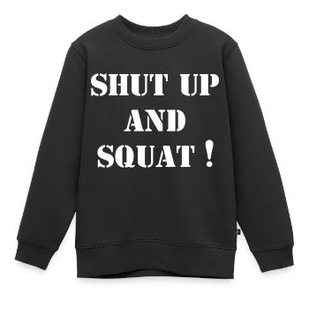 Shut up and Squat - Bodybuilding - Bodybuilder - Kinder Premium Organic Sweatshirt - Schwarz - Vorne - AI Model Kid Female (0cm)