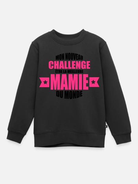 mon nouveau challenge être la meilleure mamie - Sweat Premium enfant bio - noir