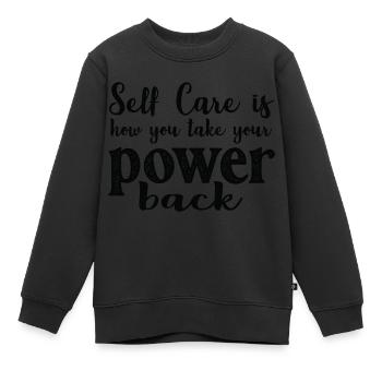 Self Care ist, wie du deine Kraft zurückgewinnst - Kinder Premium Organic Sweatshirt - Schwarz - Vorne - AI Model Kid Female (0cm)