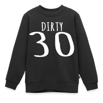 Dirty Thirty - 30th Birthday Gift - Kinder Premium Organic Sweatshirt - Schwarz - Vorne - AI Model Kid Female (0cm)