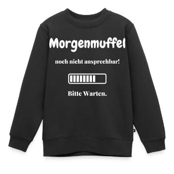 Morgenmuffel noch nicht ansprechbar - Kinder Premium Organic Sweatshirt - Schwarz - Vorne - AI Model Kid Female (0cm)