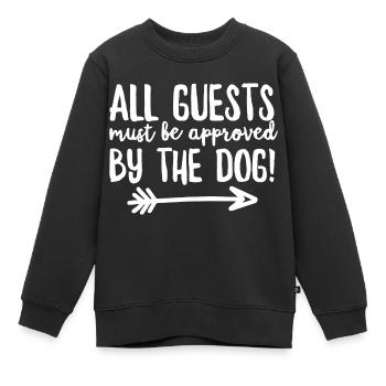 Alle Gäste müssen vom Hund genehmigt werden - Kinder Premium Organic Sweatshirt - Schwarz - Vorne - AI Model Kid Female (0cm)