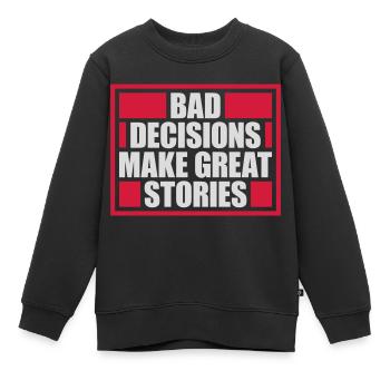 Mauvaises décisions Bonnes histoires - Sweat Premium enfant bio - noir - Devant - AI Model Kid Female (0cm)