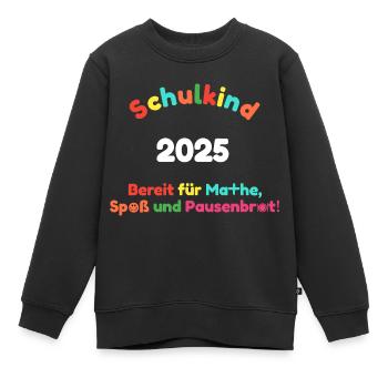 Schulkind 2025 – Bereit für Mathe, Spaß und Pausen - Kinder Premium Organic Sweatshirt - Schwarz - Vorne - AI Model Kid Female (0cm)