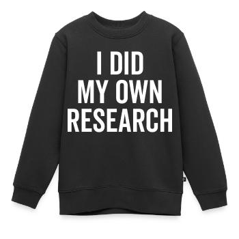 J’ai fait mes propres recherches - Sweat Premium enfant bio - noir - Devant - AI Model Kid Female (0cm)