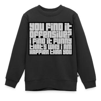 Vous trouvez cela offensant - Sweat Premium enfant bio - noir - Devant - AI Model Kid Female (0cm)