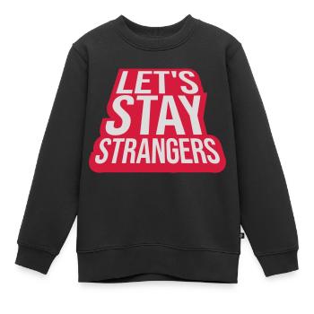 Citation Restons Strangers - Sweat Premium enfant bio - noir - Devant - AI Model Kid Female (0cm)