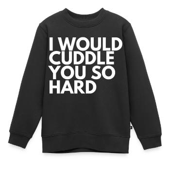 Ich würde dich so hart kuscheln - Kinder Premium Organic Sweatshirt - Schwarz - Vorne - AI Model Kid Female (0cm)