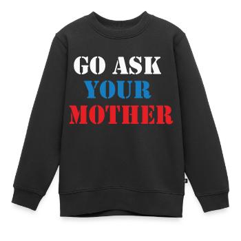 Va demander à ta mère - Sweat Premium enfant bio - noir - Devant - AI Model Kid Female (0cm)
