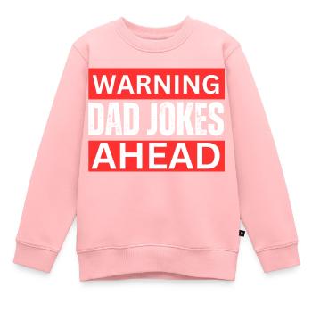Warning Dad Jokes Ahead - Kids Premium Organic Sweatshirt - rose - Front - AI Model Kid Female (0cm)