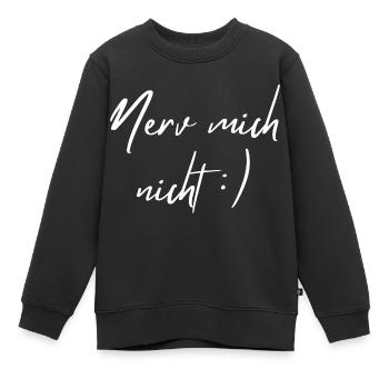 Nerv mich nicht - Kinder Premium Organic Sweatshirt - Schwarz - Vorne - AI Model Kid Female (0cm)