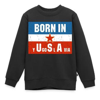 Born dans Yugoslavia Kosovo Cadeau Jugo Tito SFRJ - Sweat Premium enfant bio - noir - Devant - AI Model Kid Female (0cm)