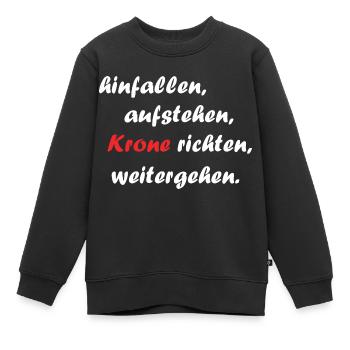 hinfallen, aufstehen, Krone richten, weitergehen - Kinder Premium Organic Sweatshirt - Schwarz - Vorne - AI Model Kid Female (0cm)