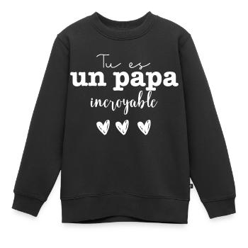 Tu es un papa incroyable - Sweat Premium enfant bio - noir - Devant - AI Model Kid Female (0cm)
