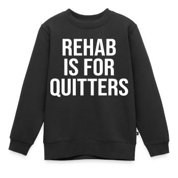 Reha Ist Für Quitter T-Shirt Lustig - Kinder Premium Organic Sweatshirt - Schwarz - Vorne - AI Model Kid Female (0cm)