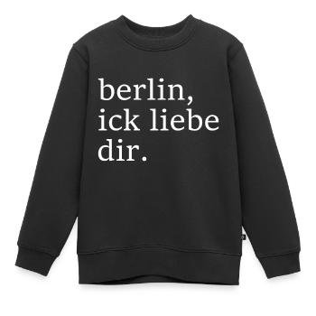 berlin, ick liebe dir. - Dialekt - Mundart - Kinder Premium Organic Sweatshirt - Schwarz - Vorne - AI Model Kid Female (0cm)