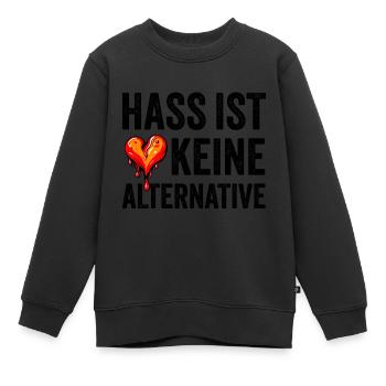 Hass ist keine Alternative - Kinder Premium Organic Sweatshirt - Schwarz - Vorne - AI Model Kid Female (0cm)