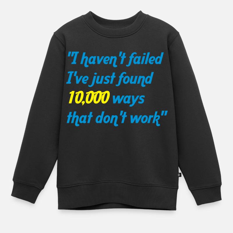 haven't failed - Kinder Premium Organic Sweatshirt - Schwarz