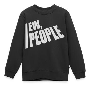 ew people citation drôle - Sweat Premium enfant bio - noir - Devant - AI Model Kid Female (0cm)