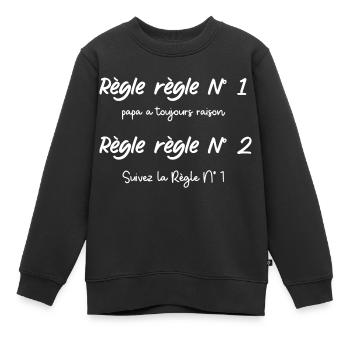 Papa Humour - Règle règle n 1 papa a toujours - Sweat Premium enfant bio - noir - Devant - AI Model Kid Female (0cm)