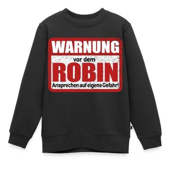 Robin Name Lustiges Warnschild - Kinder Premium Organic Sweatshirt - Schwarz - Vorne - AI Model Kid Female (0cm)