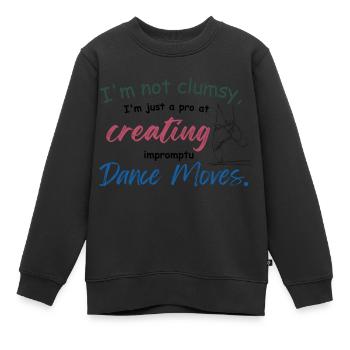 Ich bin nicht tollpatschig, ich kreiere nur improvisierten Tanz - Kinder Premium Organic Sweatshirt - Schwarz - Vorne - AI Model Kid Female (0cm)