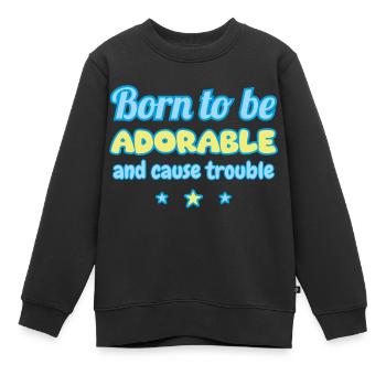 Geboren, um süß zu sein... und Unfug zu machen - Kinder Premium Organic Sweatshirt - Schwarz - Vorne - AI Model Kid Female (0cm)