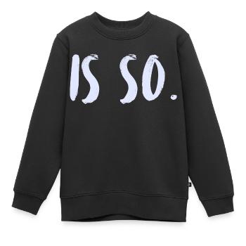 Is so. Es ist einfach so. - Kinder Premium Organic Sweatshirt - Schwarz - Vorne - AI Model Kid Female (0cm)