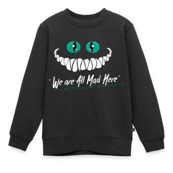 We Are All Mad Here - Kids Premium Organic Sweatshirt - black - Front - AI Model Kid Female (0cm)