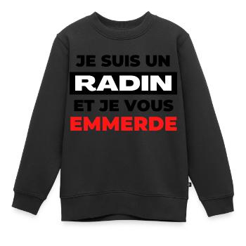 Je suis un radin et je vous emmerde - Sweat Premium enfant bio - noir - Devant - AI Model Kid Female (0cm)